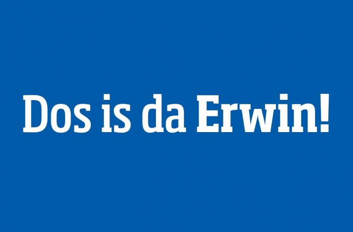 Dos is da Erwin!